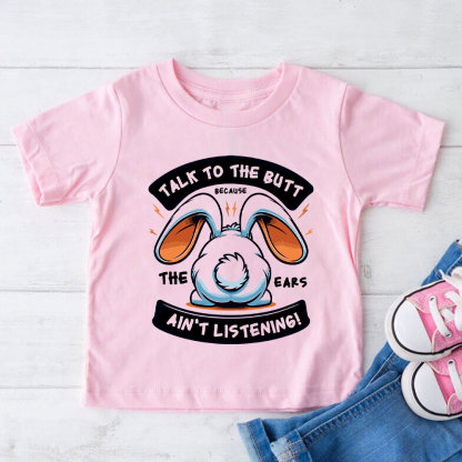 Funny Talk To The Butt Kid T-Shirt