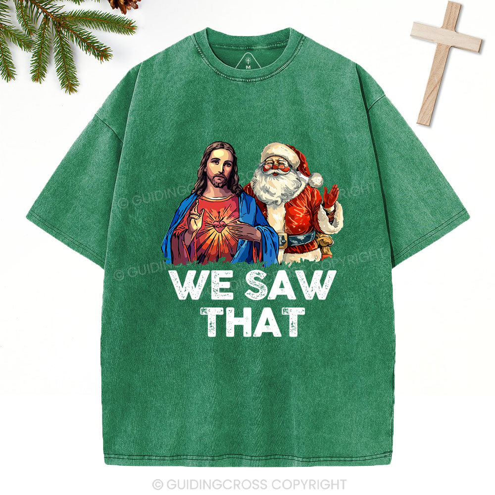 Funny We Saw That Chrisrtian Christmas Washed T-Shirt