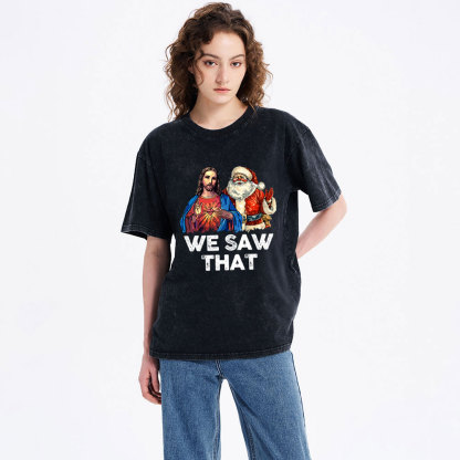 Funny We Saw That Chrisrtian Christmas Washed T-Shirt
