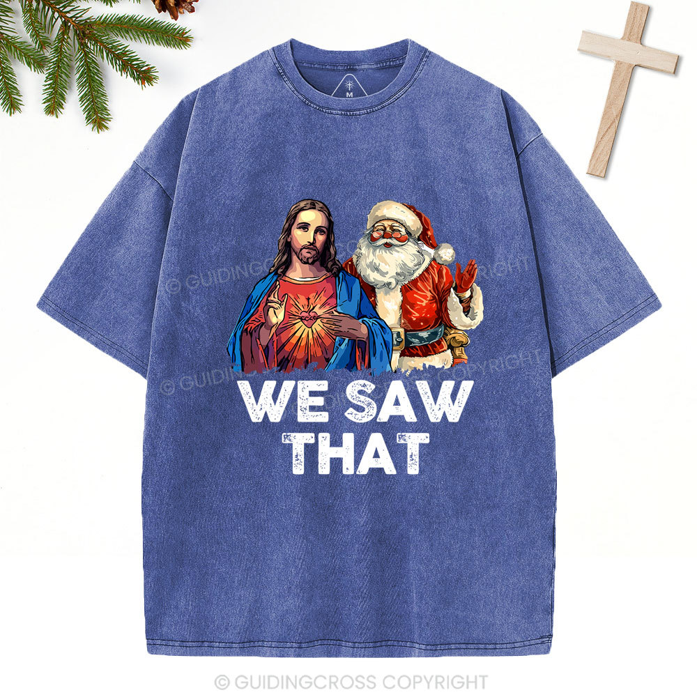 Funny We Saw That Chrisrtian Christmas Washed T-Shirt