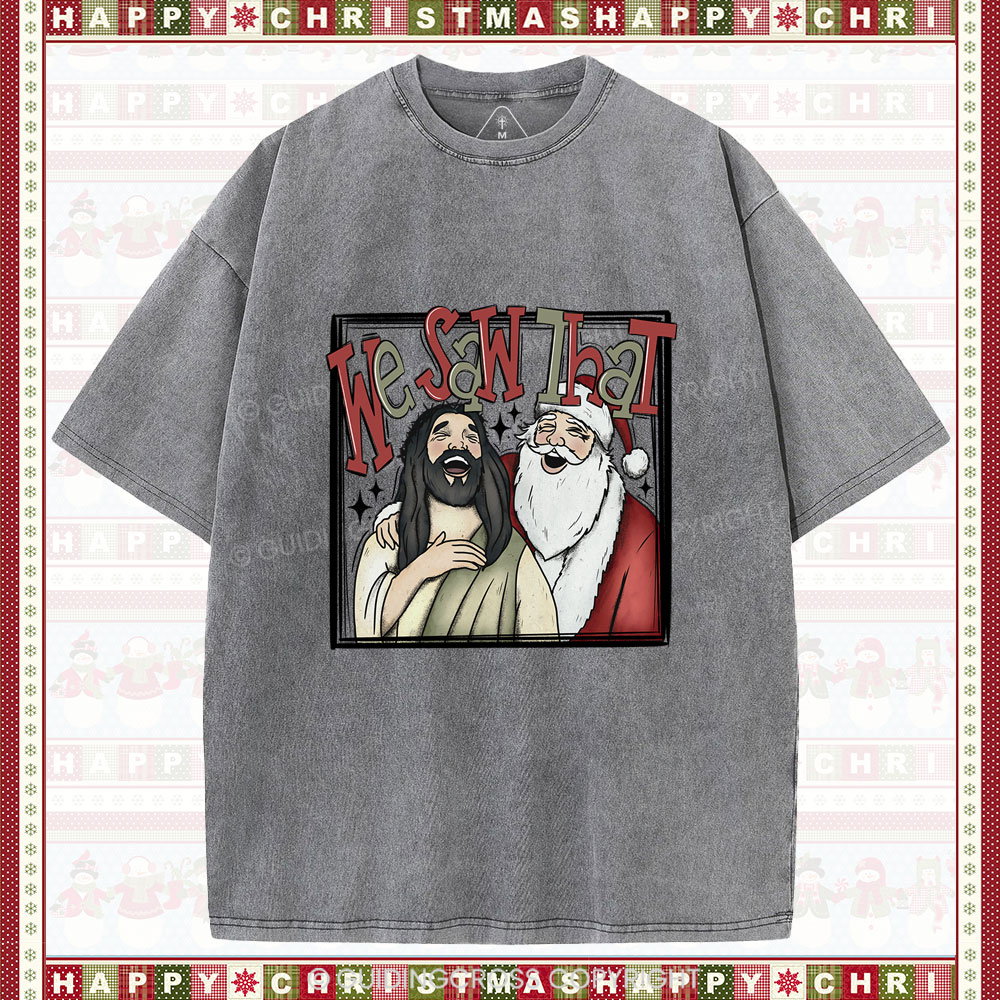 Funny We Saw That Christian Christmas Washed T-Shirt