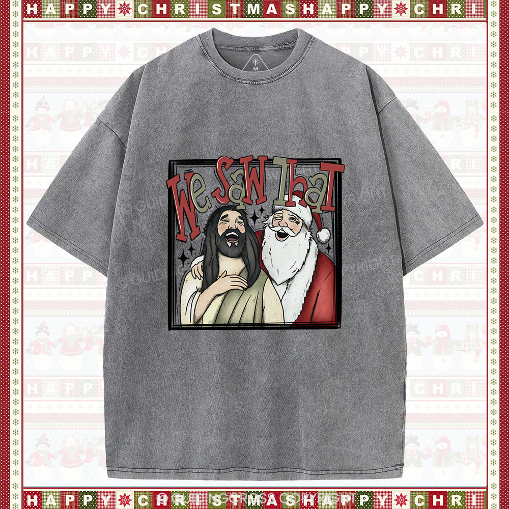 Funny We Saw That Christian Christmas Washed T-Shirt