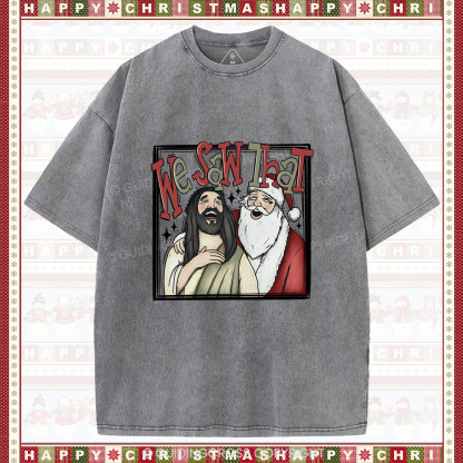 Funny We Saw That Christian Christmas Washed T-Shirt