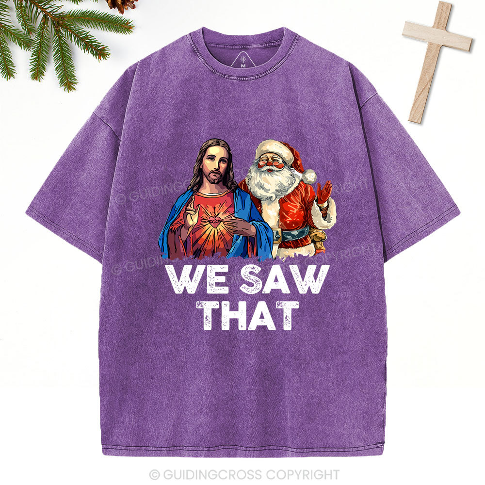 Funny We Saw That Chrisrtian Christmas Washed T-Shirt