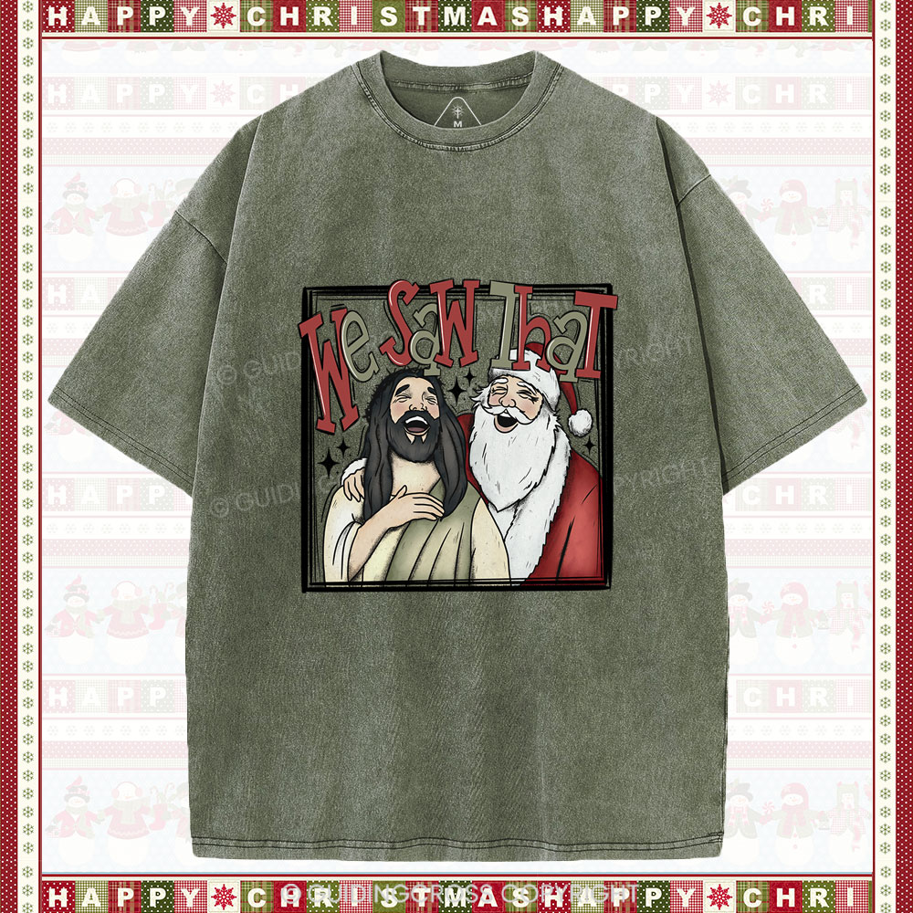 Funny We Saw That Christian Christmas Washed T-Shirt