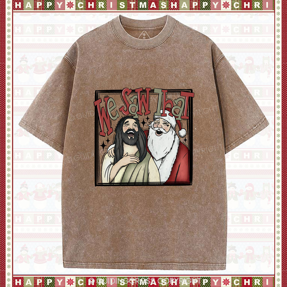 Funny We Saw That Christian Christmas Washed T-Shirt