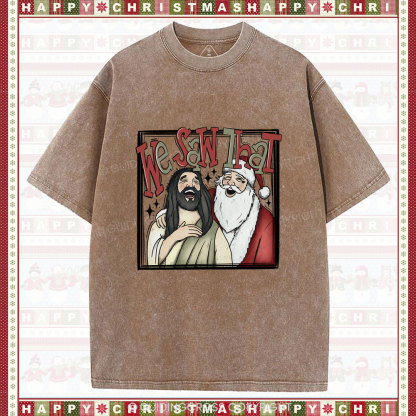 Funny We Saw That Christian Christmas Washed T-Shirt