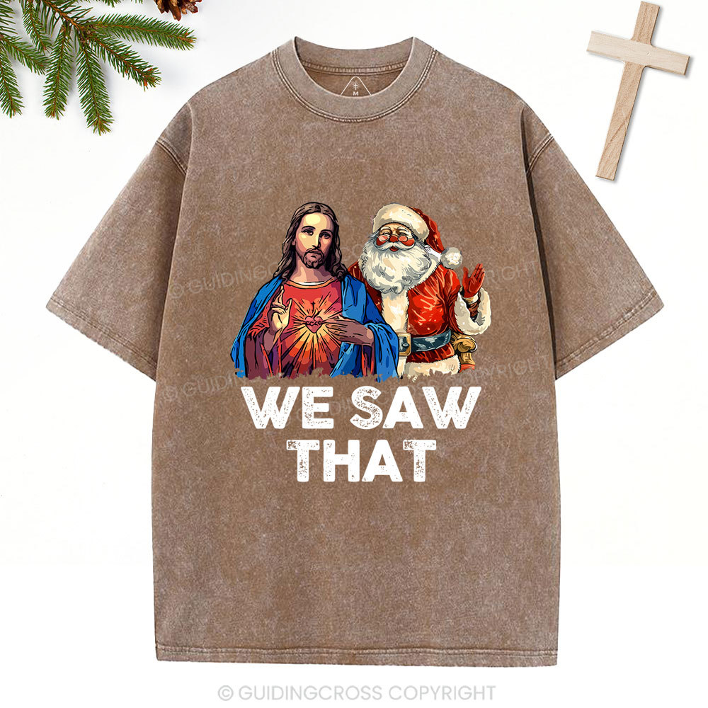 Funny We Saw That Chrisrtian Christmas Washed T-Shirt
