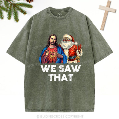 Funny We Saw That Chrisrtian Christmas Washed T-Shirt