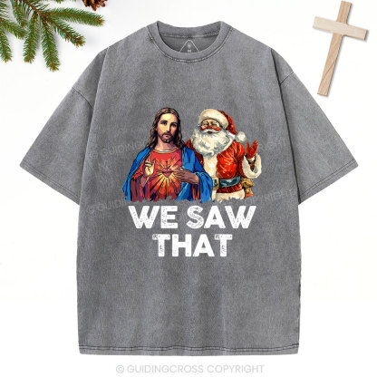 Funny We Saw That Chrisrtian Christmas Washed T-Shirt