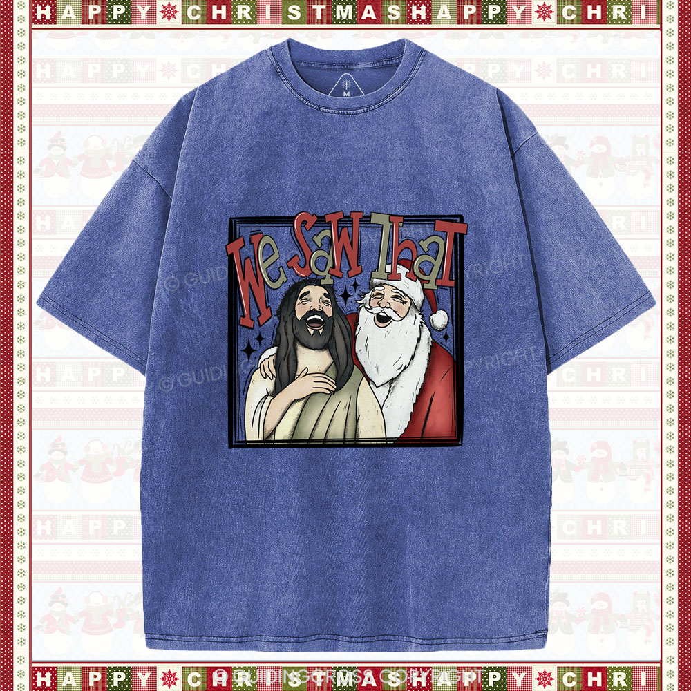 Funny We Saw That Christian Christmas Washed T-Shirt