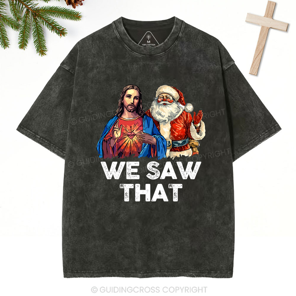 Funny We Saw That Chrisrtian Christmas Washed T-Shirt