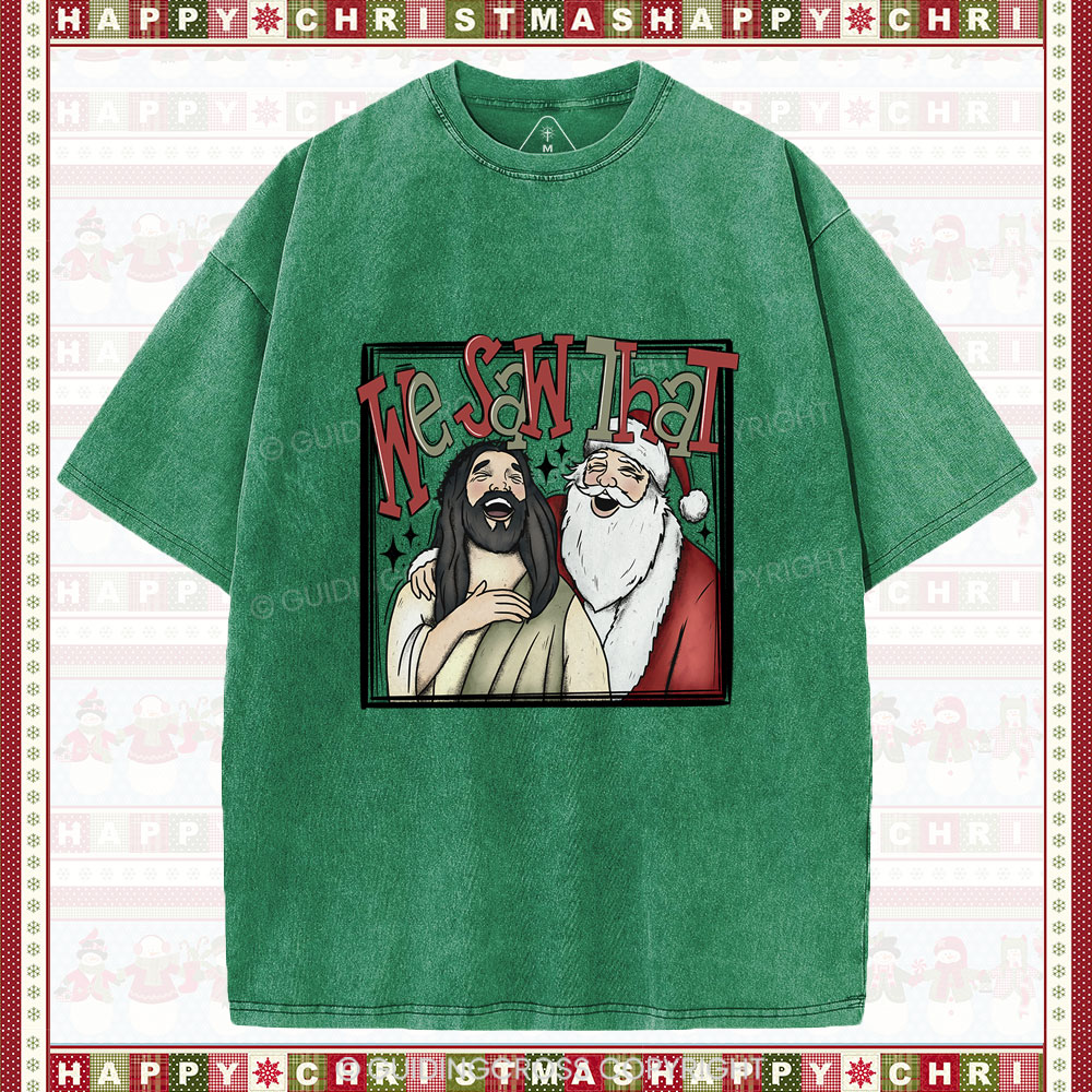 Funny We Saw That Christian Christmas Washed T-Shirt