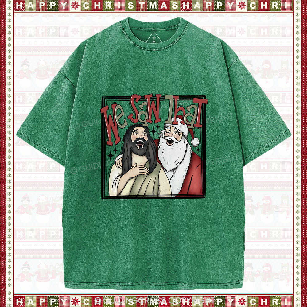 Funny We Saw That Christian Christmas Washed T-Shirt