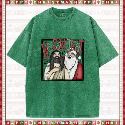 Funny We Saw That Christian Christmas Washed T-Shirt