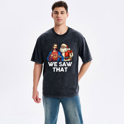 Funny We Saw That Chrisrtian Christmas Washed T-Shirt