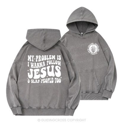 Follow Jesus And Slap People Funny Christian Washed Hoodie