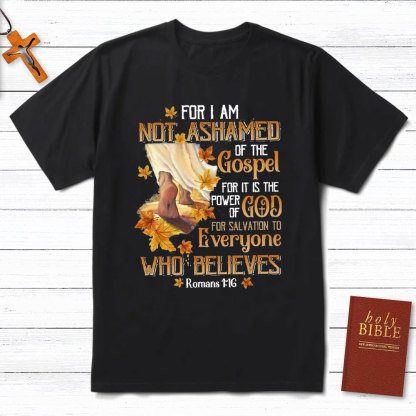 For I Am Not Ashamed Christian T-Shirt