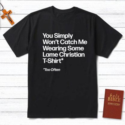 Wearing Some Lame Christian T-Shirt