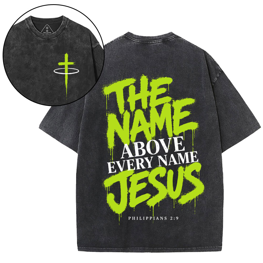 The Name Above Every Name Jesus Christian Washed T-Shirt