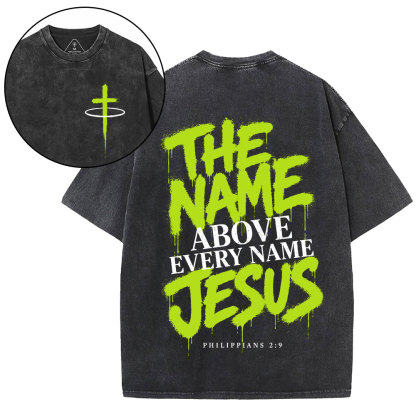 The Name Above Every Name Jesus Christian Washed T-Shirt
