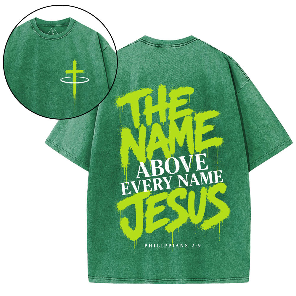 The Name Above Every Name Jesus Christian Washed T-Shirt