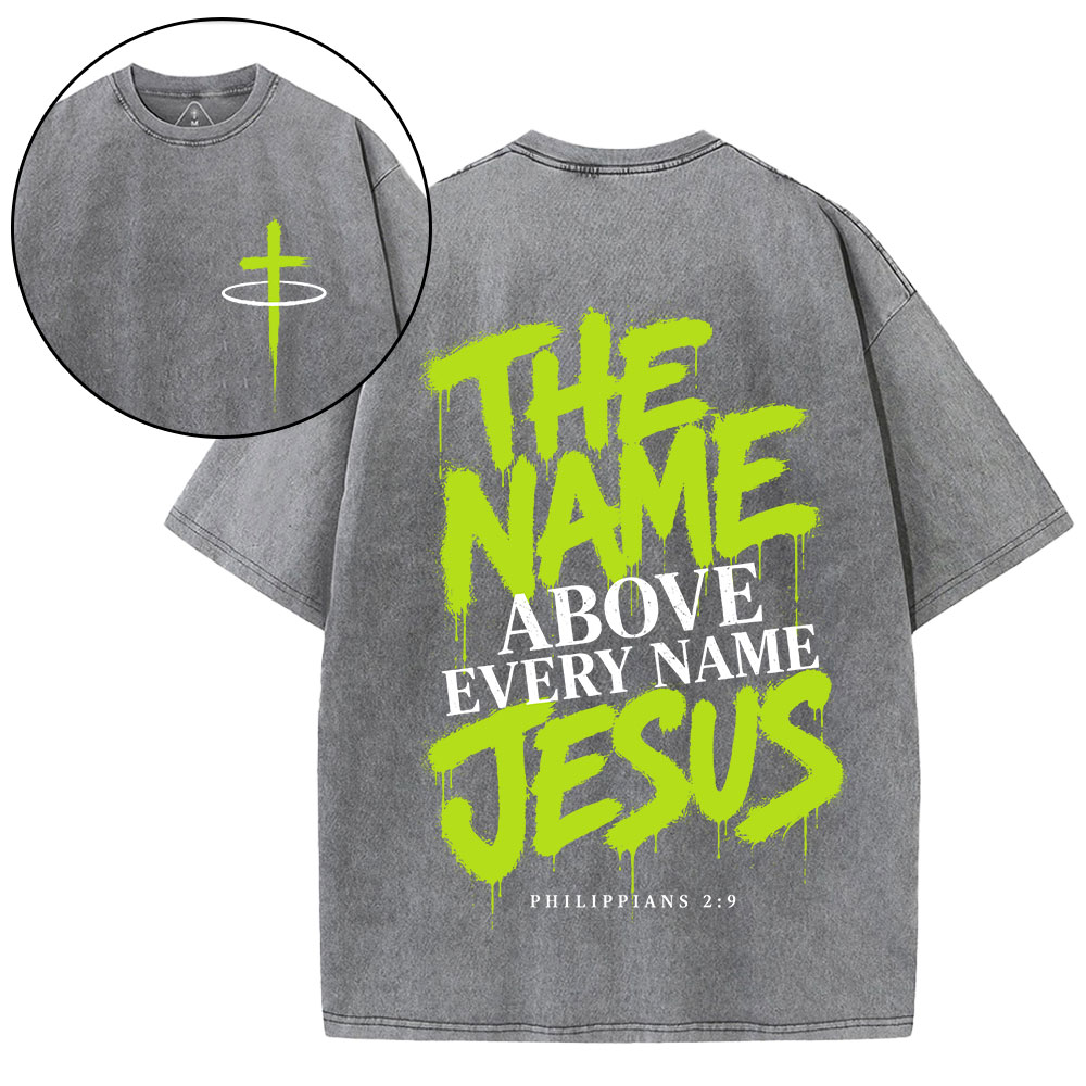 The Name Above Every Name Jesus Christian Washed T-Shirt