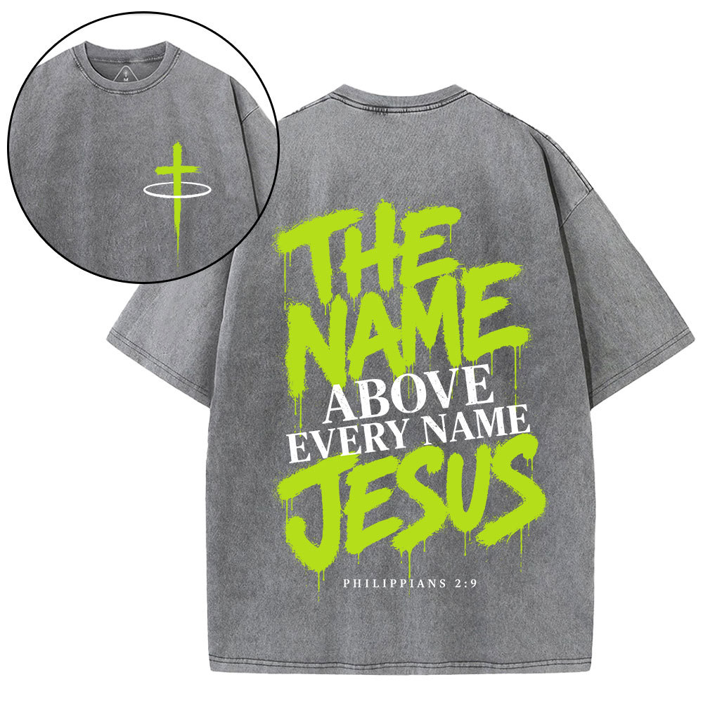 The Name Above Every Name Jesus Christian Washed T-Shirt