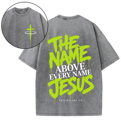 The Name Above Every Name Jesus Christian Washed T-Shirt
