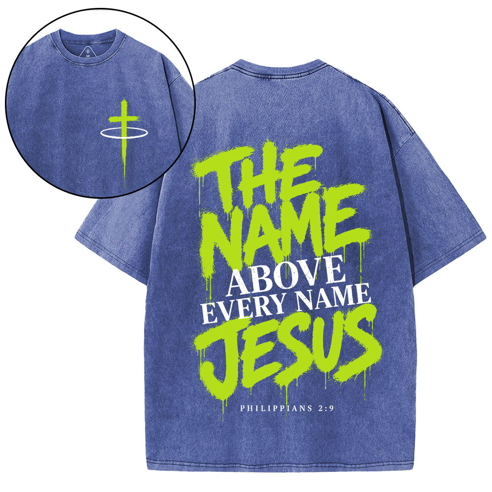 The Name Above Every Name Jesus Christian Washed T-Shirt