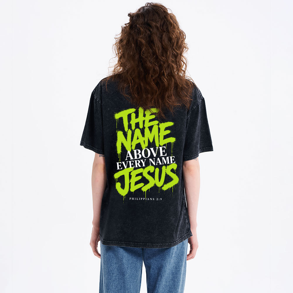 The Name Above Every Name Jesus Christian Washed T-Shirt