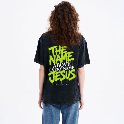 The Name Above Every Name Jesus Christian Washed T-Shirt