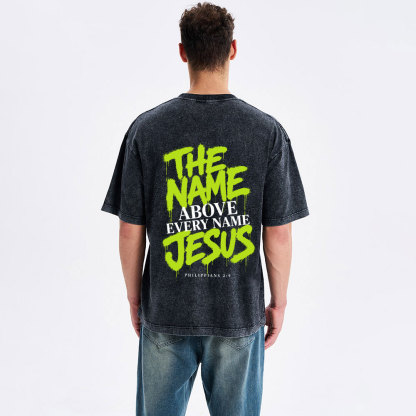 The Name Above Every Name Jesus Christian Washed T-Shirt