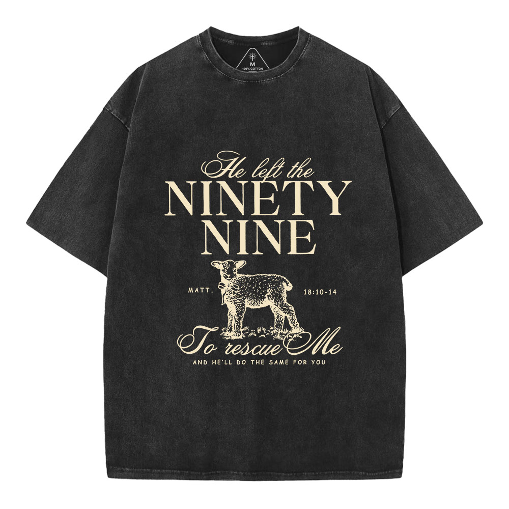 He Left The 99 To Rescues Me Christian Washed T-Shirt Sale - GuidingCross