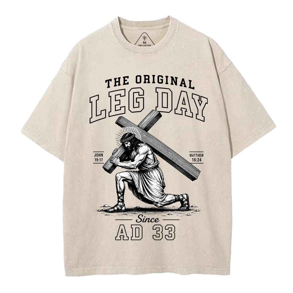 The Original Leg Day Since AD 33 Christian Washed T-Shirt