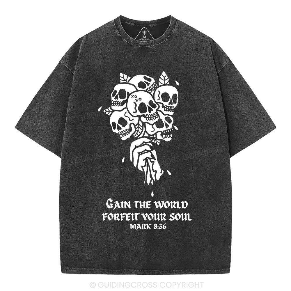 Gain The World Forfeit Your Soul Christian Washed T-Shirt