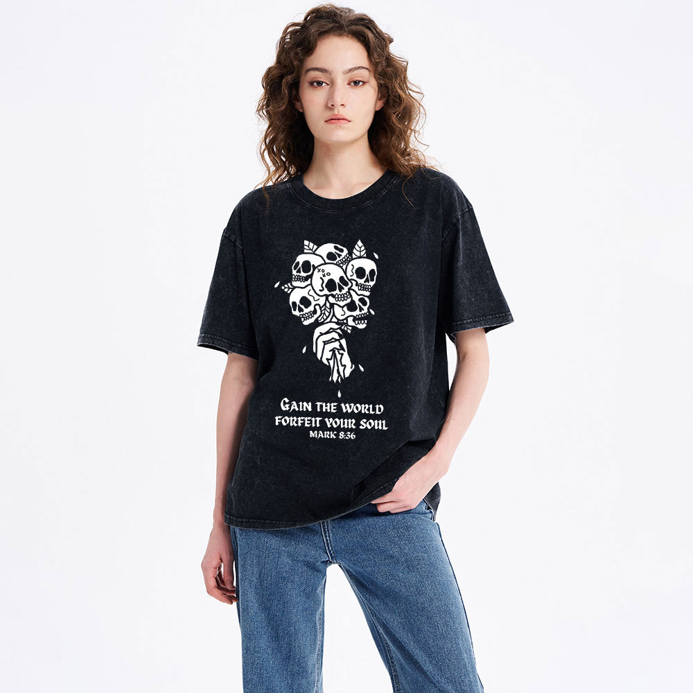 Gain The World Forfeit Your Soul Christian Washed T-Shirt