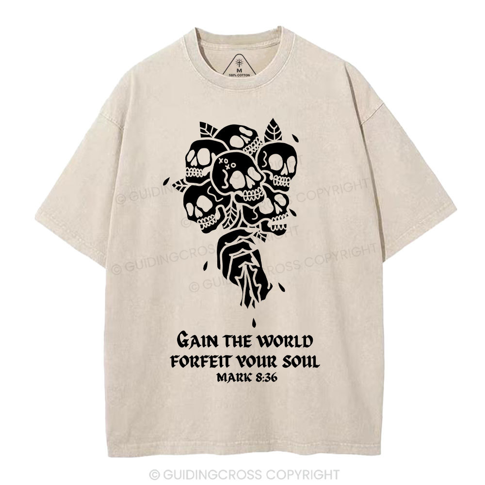Gain The World Forfeit Your Soul Christian Washed T-Shirt
