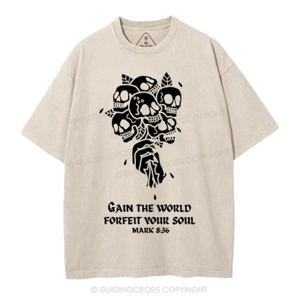 Gain The World Forfeit Your Soul Christian Washed T-Shirt
