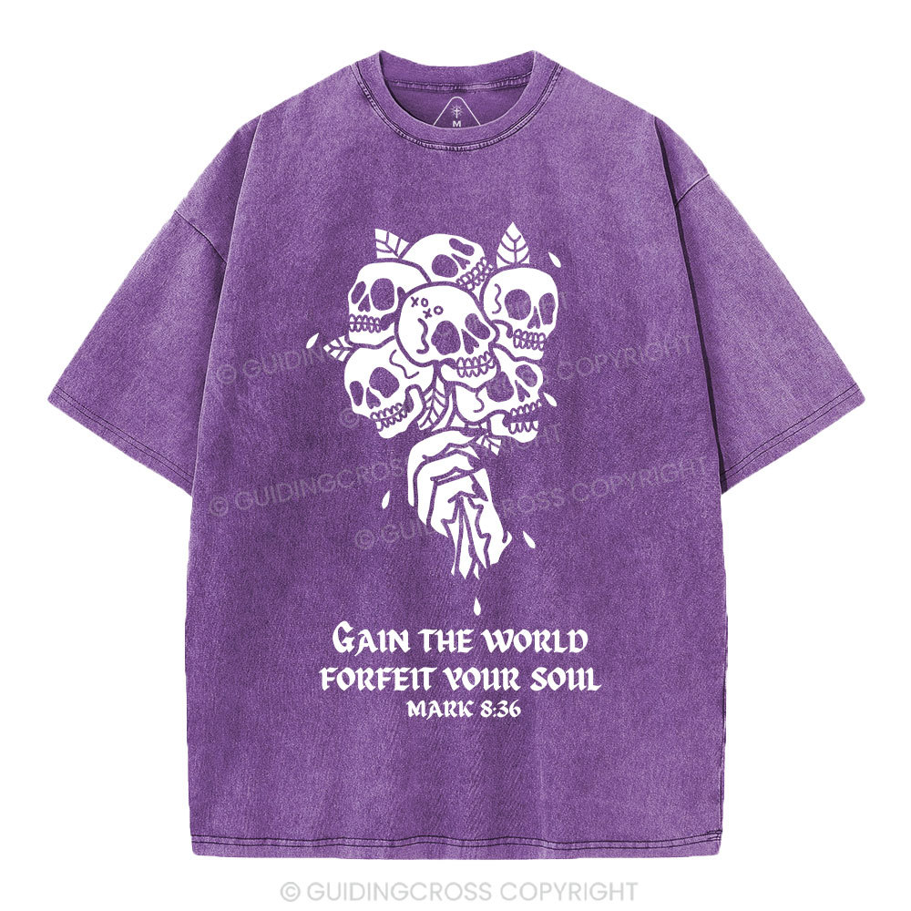 Gain The World Forfeit Your Soul Christian Washed T-Shirt