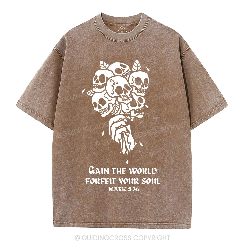 Gain The World Forfeit Your Soul Christian Washed T-Shirt