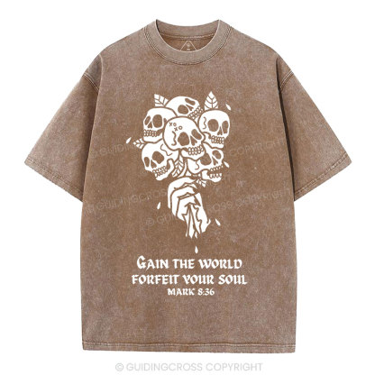 Gain The World Forfeit Your Soul Christian Washed T-Shirt