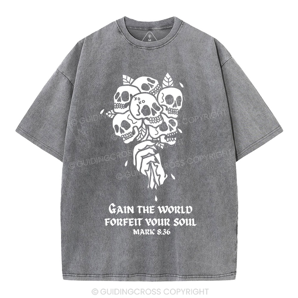 Gain The World Forfeit Your Soul Christian Washed T-Shirt