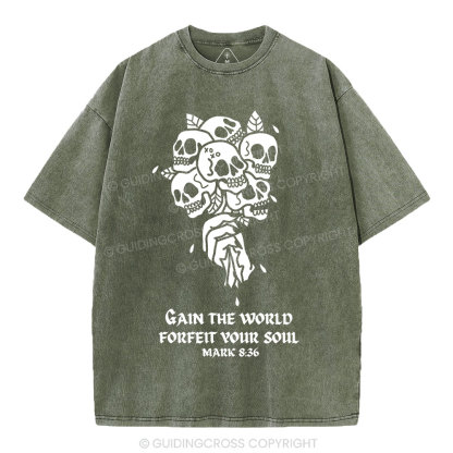Gain The World Forfeit Your Soul Christian Washed T-Shirt