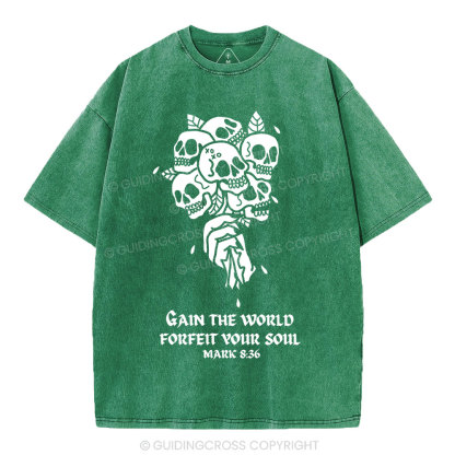 Gain The World Forfeit Your Soul Christian Washed T-Shirt
