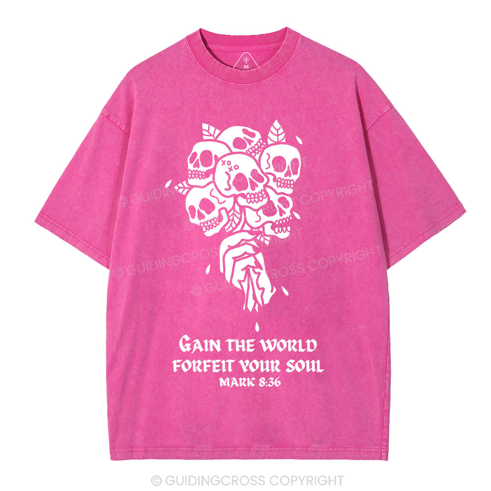 Gain The World Forfeit Your Soul Christian Washed T-Shirt