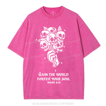 Gain The World Forfeit Your Soul Christian Washed T-Shirt