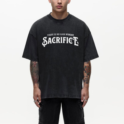 There Is No Gain Without Sacrifice Christyian Washed T-Shirt