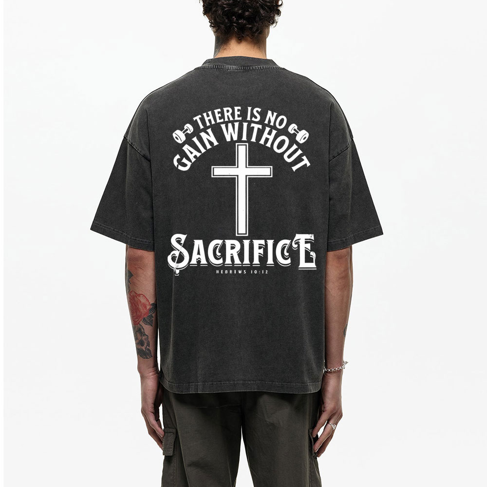 There Is No Gain Without Sacrifice Christyian Washed T-Shirt