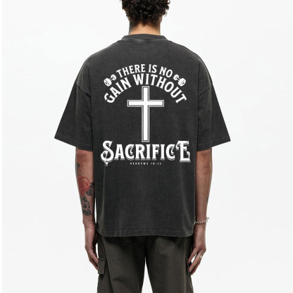 There Is No Gain Without Sacrifice Christyian Washed T-Shirt